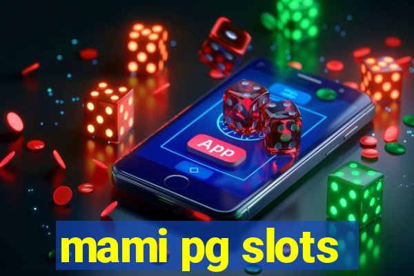 mami pg slots